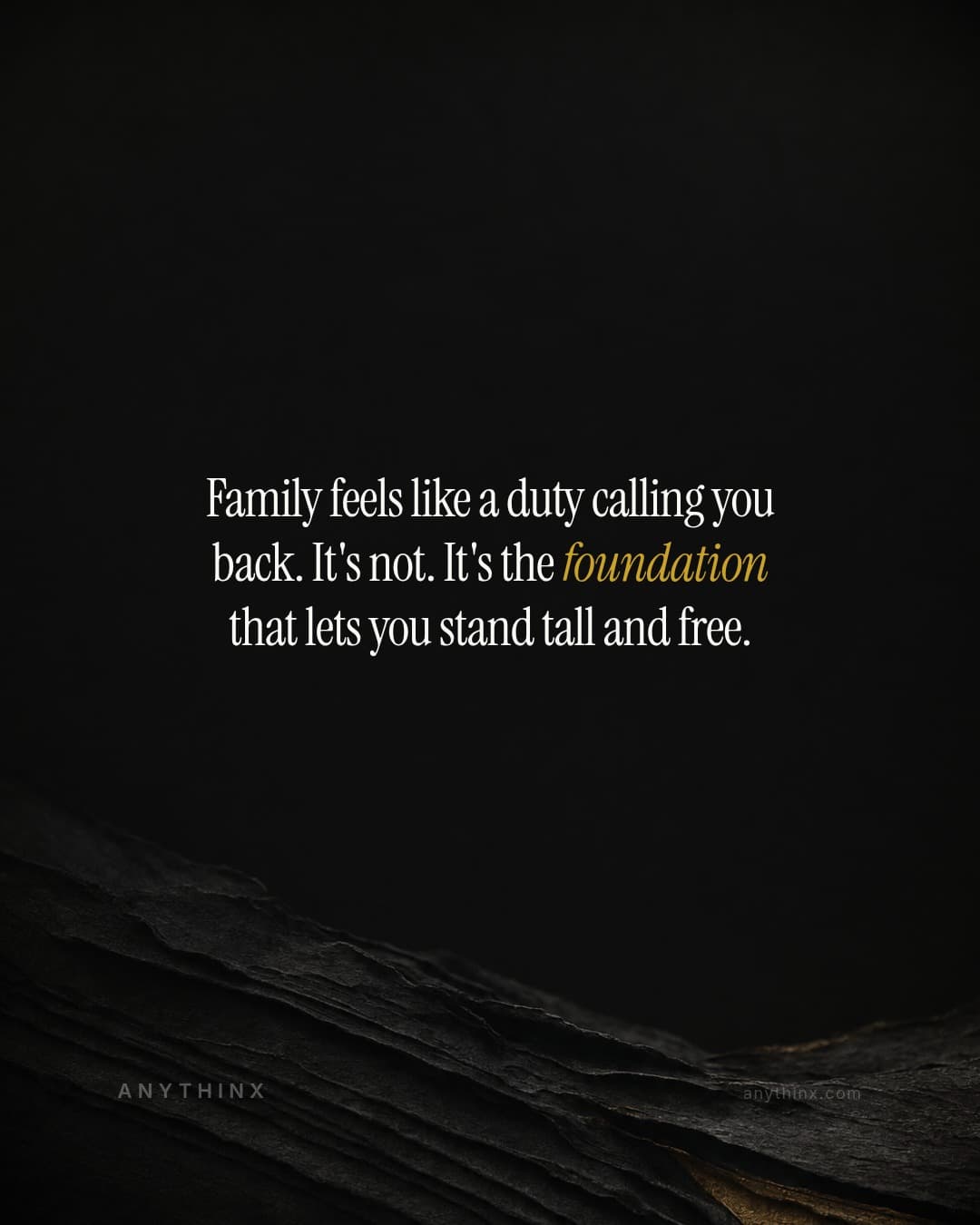 Family feels like a duty calling you back. It's not. It's the foundation that lets you stand tall and free.