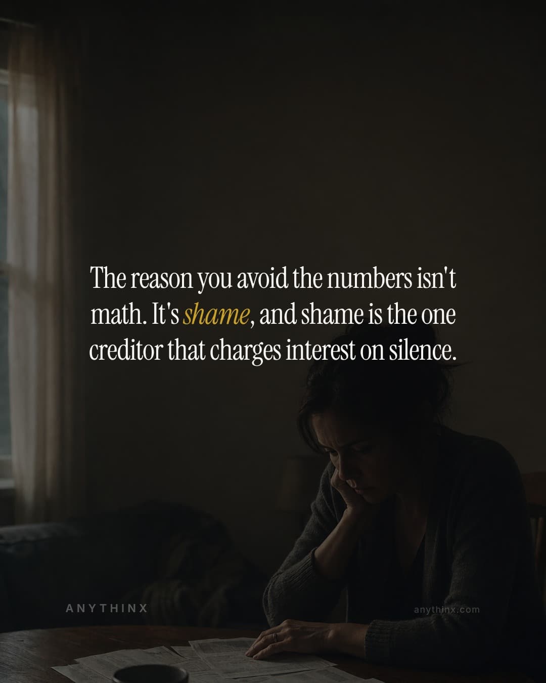 The reason you avoid the numbers isn't math. It's shame, and shame is the one creditor that charges interest on silence.