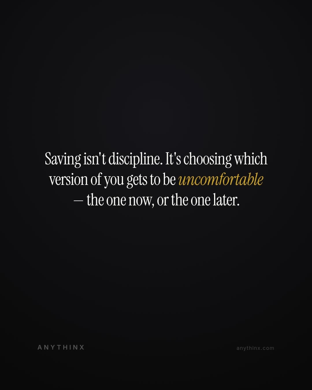 Saving isn't discipline. It's choosing which version of you gets to be uncomfortable — the one now, or the one later.