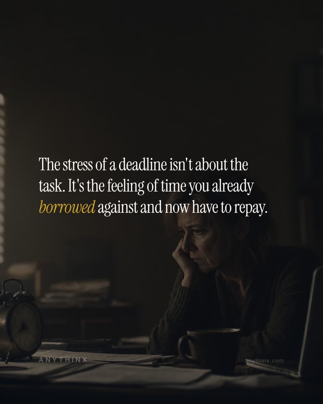 The stress of a deadline isn't about the task. It's the feeling of time you already borrowed against and now have to repay.