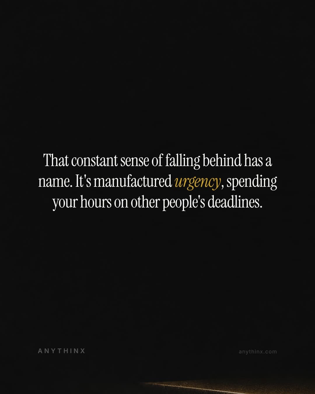 That constant sense of falling behind has a name. It's manufactured urgency, spending your hours on other people's deadlines.